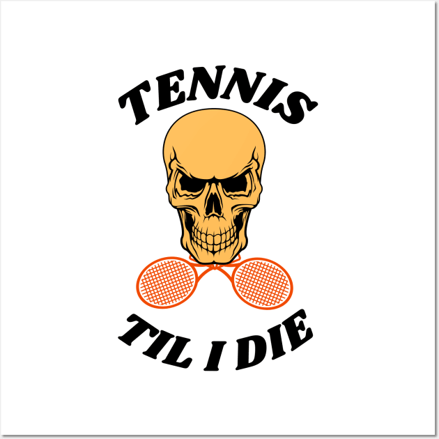 US Open Tennis Til I Die Wall Art by TopTennisMerch